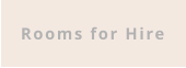 Rooms for Hire